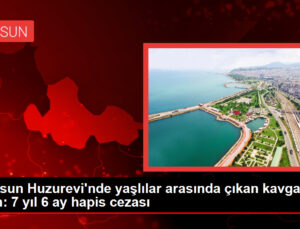 Samsun Huzurevi’nde yaşlılar ortasında çıkan hengamede vefat: 7 yıl 6 ay mahpus cezası